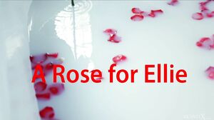 Ellie Luna A Rose For Ellie